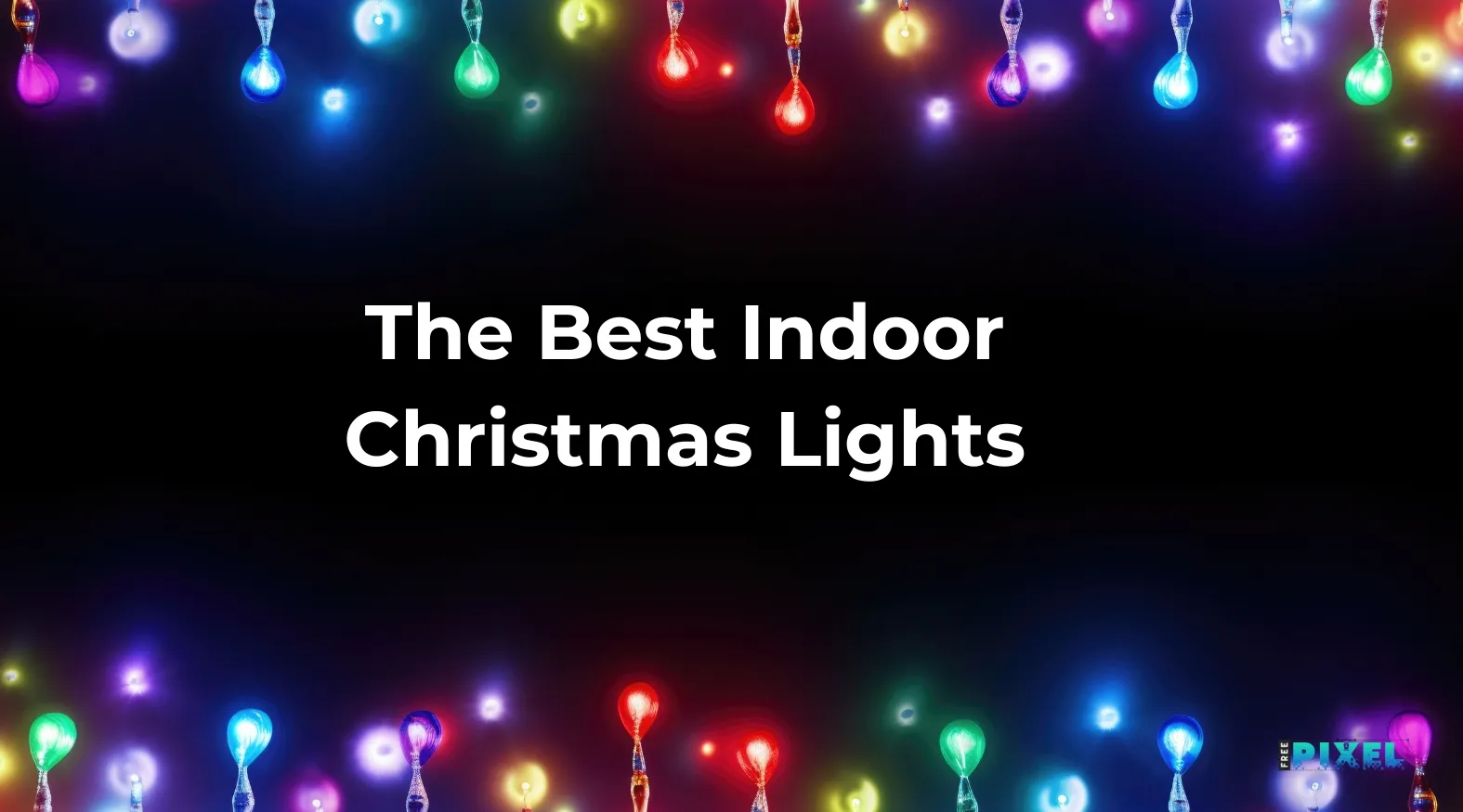 Best Indoor Christmas Lights FreePixel Blog