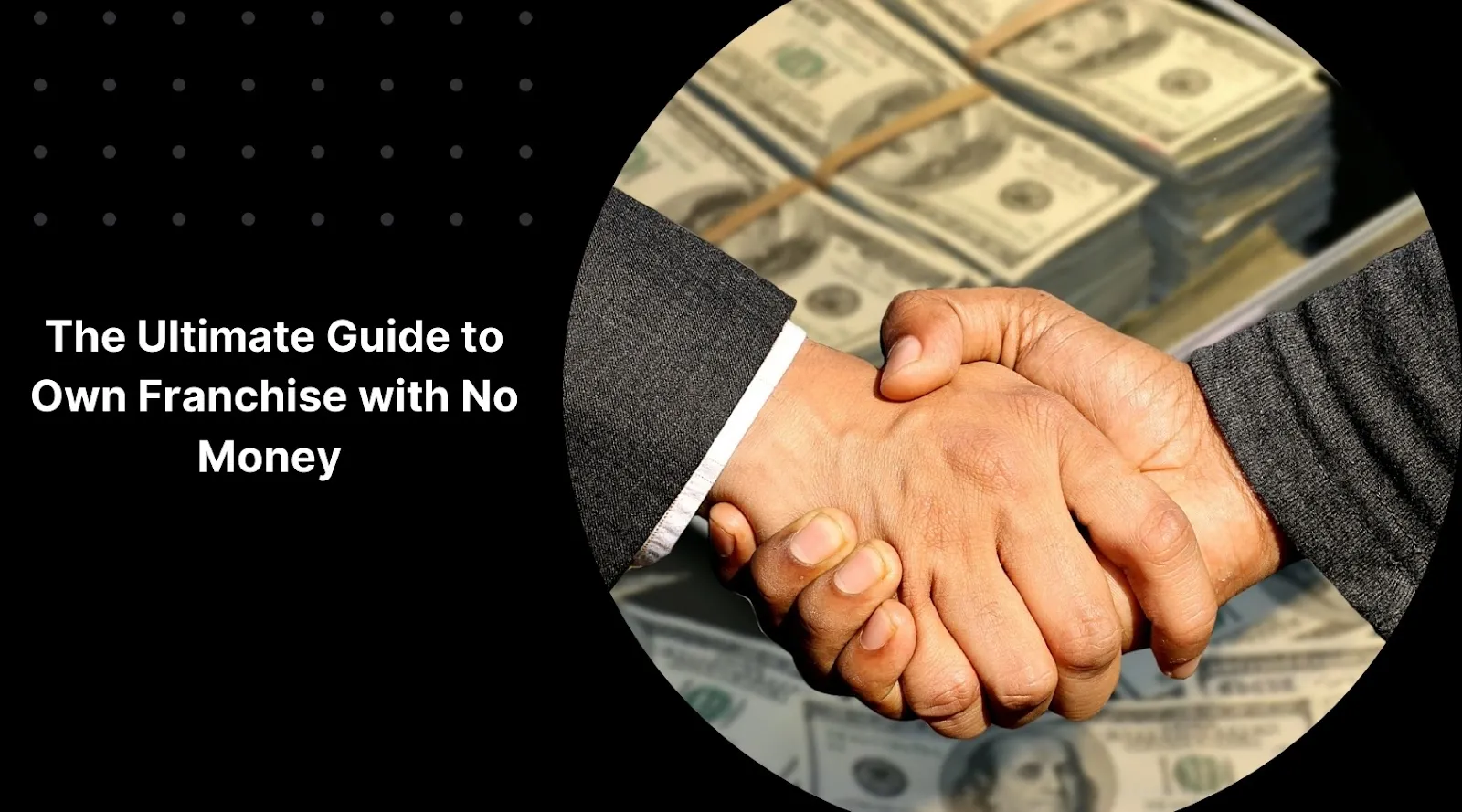 The Ultimate Guide to Own Franchise with No Money