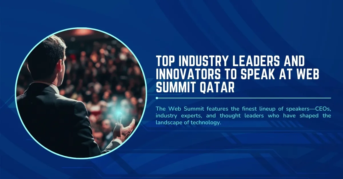 Top Industry Leaders and Innovators to Speak at Web Summit Qatar 