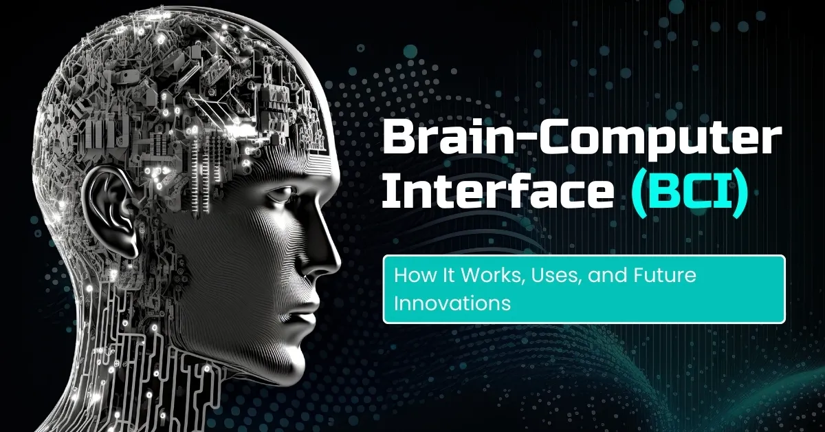 Brain-Computer Interface (BCI): How It Works, Uses, and Future Innovations