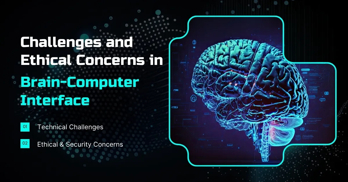 Challenges and Ethical Concerns in Brain-Computer Interface