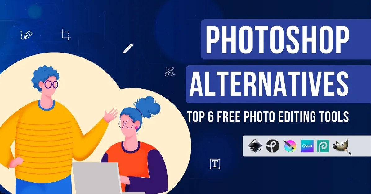 Photoshop Alternatives: Top 6 Free Photo Editing Tools