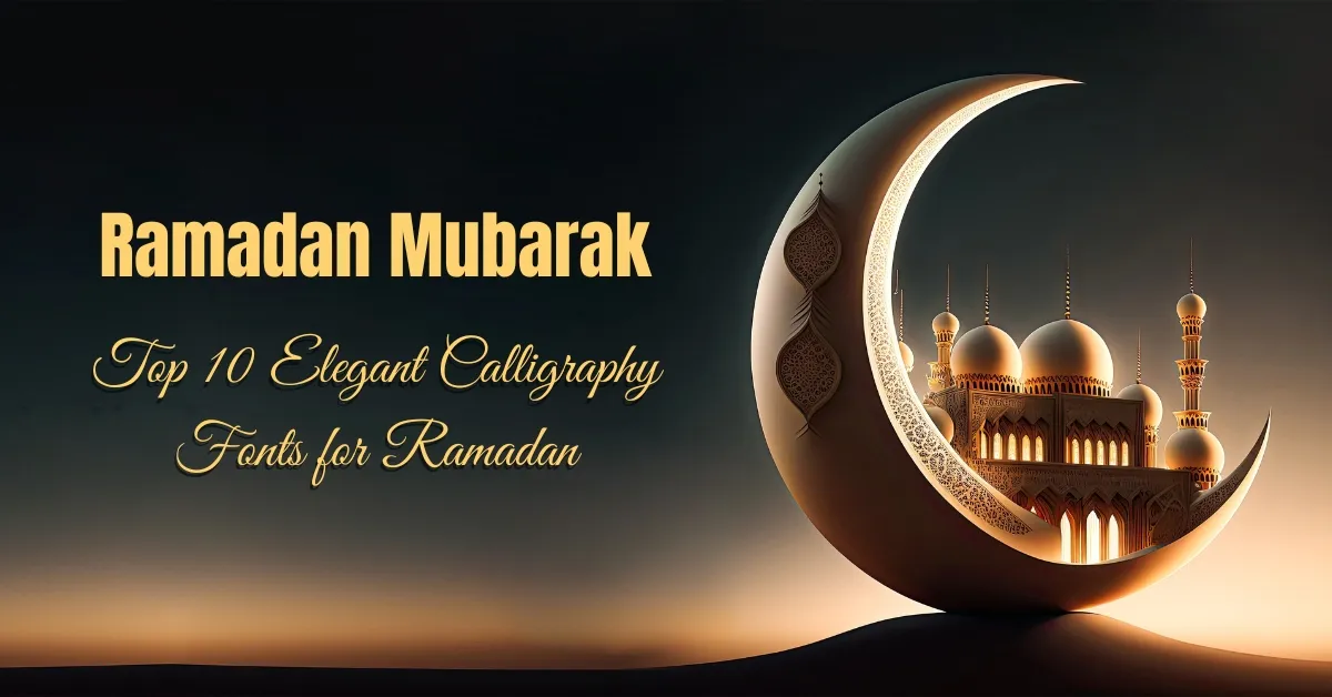 Top 10 Elegant Calligraphy Fonts for Ramadan
