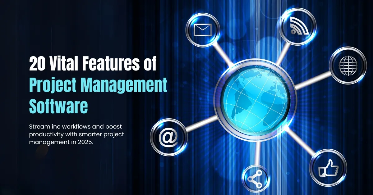 20 Vital Features of Project Management Software 